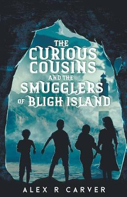 The Curious Cousins and the Smugglers of Bligh Island(English, Paperback, Carver Alex R)
