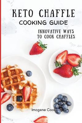 Keto Chaffle Cooking Guide(English, Paperback, Cook Imogene)