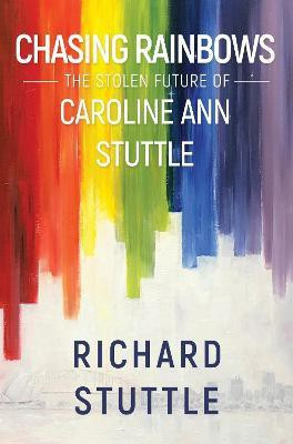 Chasing Rainbows(English, Paperback, Stuttle Richard)