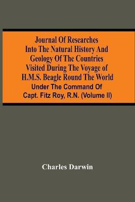Journal Of Researches Into The Natural History And Geology Of The Countries Visited During The Voyage Of H.M.S. Beagle Round The World(English, Paperback, Darwin Charles)