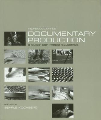 Introduction to Documentary Production(English, Paperback, Kochberg Searle)