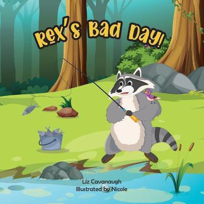 Rex's Bad Day(English, Paperback, Cavanaugh Liz)