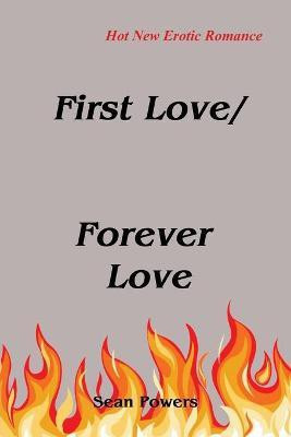 First Love/Forever Love(English, Paperback, Powers Sean)