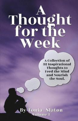 A Thought for the Week(English, Paperback, Slaton Tonia)