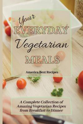 Your Everyday Vegetarian Meals(English, Paperback, America Best Recipes)
