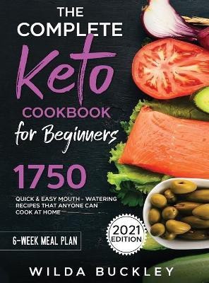 The Complete Keto Cookbook for Beginners(English, Hardcover, Buckley Wilda)