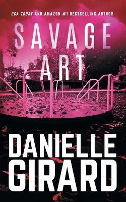 Savage Art(English, Paperback, Girard Danielle)