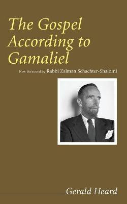 The Gospel According to Gamaliel(English, Paperback, Heard Gerald)