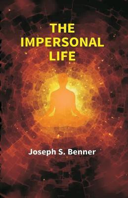 The Impersonal Life(English, Paperback, (Joseph S Benner) Anonymous)