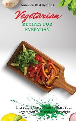 Vegetarian Recipes for Everyday(English, Hardcover, America Best Recipes)