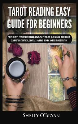 Tarot Reading Easy Guide For Beginners(English, Hardcover, O'Bryan Shelly)