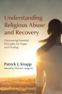 Understanding Religious Abuse and Recovery(English, Paperback, Knapp Patrick J)