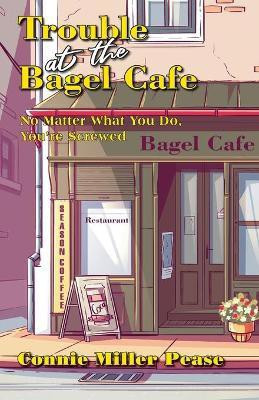 Trouble at the Bagel Cafe(English, Paperback, Miller Pease Connie J)