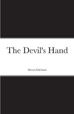 The Devil's Hand(English, Paperback, Edelman Steven)
