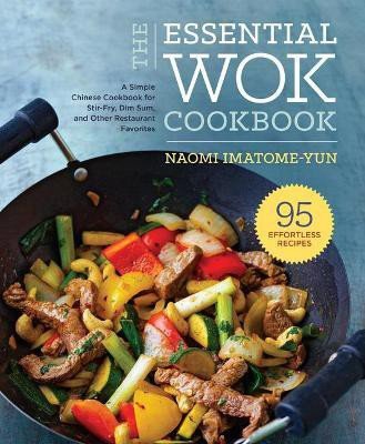 The Essential Wok Cookbook(English, Hardcover, Imatome-Yun Naomi)