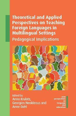 Theoretical and Applied Perspectives on Teaching Foreign Languages in Multilingual Settings(English, Hardcover, unknown)