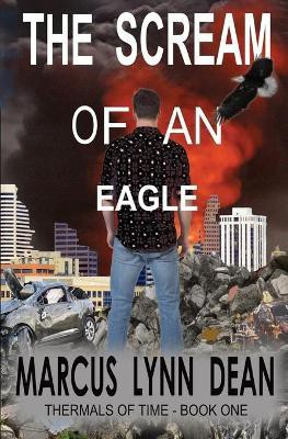 The Scream Of An Eagle(English, Paperback, Dean Marcus Lynn)