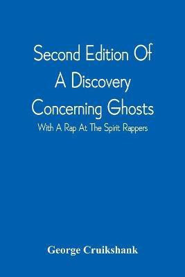 Second Edition Of A Discovery Concerning Ghosts(English, Paperback, Cruikshank George)