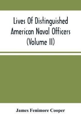 Lives Of Distinguished American Naval Officers (Volume Ii)(English, Paperback, Fenimore Cooper James)