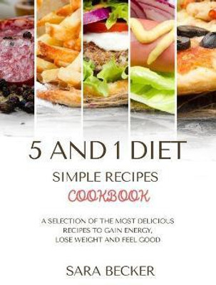 5 and 1 Diet Simple Recipes Cookbook(English, Paperback, Becker Sara)