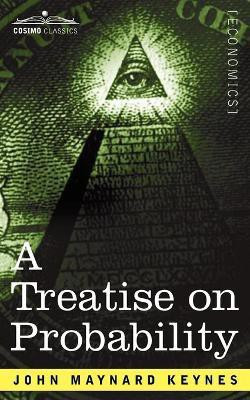 A Treatise on Probability(English, Paperback, Keynes John Maynard)