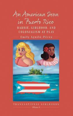 An American Icon in Puerto Rico(English, Electronic book text, Aguilo-Perez Emily R.)