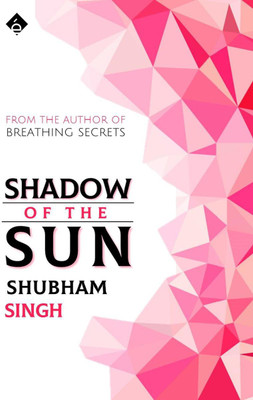 Shadow of the Sun(English, Paperback, Shubham Singh)