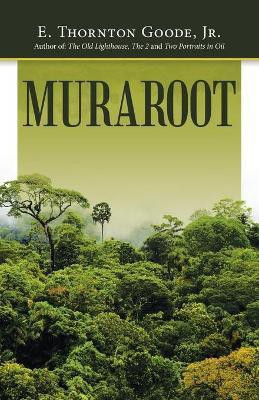 Muraroot(English, Paperback, Goode E Thornton Jr)