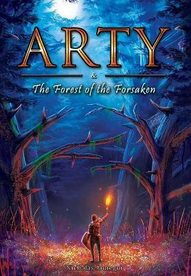 Arty and The Forest of the Forsaken(English, Hardcover, Jauregui Nicholas Mikel)