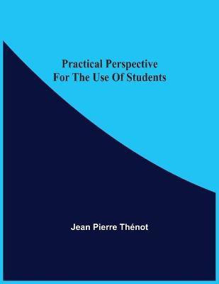 Practical Perspective For The Use Of Students(English, Paperback, Thenot Jean Pierre)