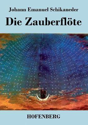 Die Zauberfloete(German, Paperback, Schikaneder Johann Emanuel)