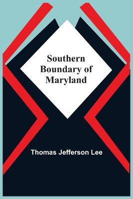Southern Boundary Of Maryland(English, Paperback, Lee Thomas Jefferson)