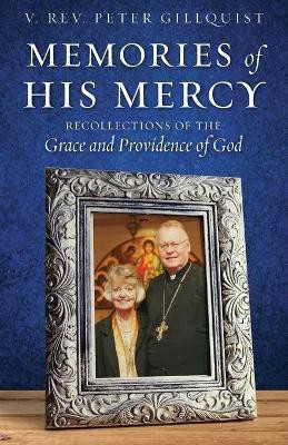 Memories of His Mercy(English, Paperback, Gillquist Peter E)