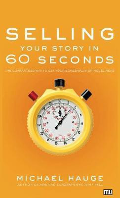 Selling Your Story in 60 Seconds(English, Hardcover, Hauge Michael)