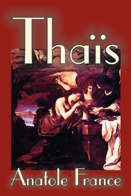 Thais by Anatole France, Fiction, Suspense(English, Paperback, France Anatole)