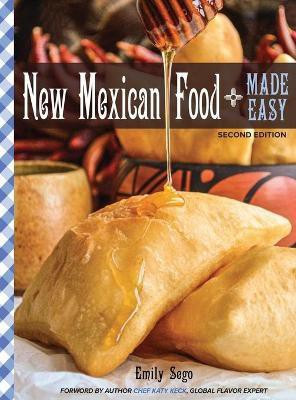 New Mexican Food Made Easy(English, Hardcover, Sego Emily)