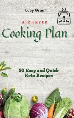 Air Fryer Cooking Plan(English, Hardcover, Grant Lucy)
