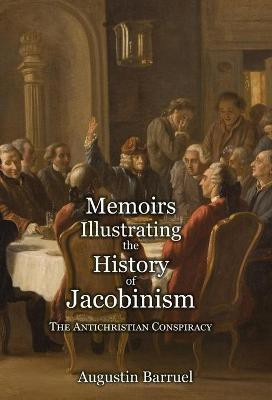 Memoirs Illustrating the History of Jacobinism - Part 1(English, Hardcover, Barruel Augustin)