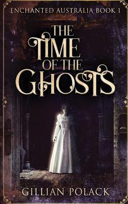 The Time Of The Ghosts(English, Hardcover, Polack Gillian)