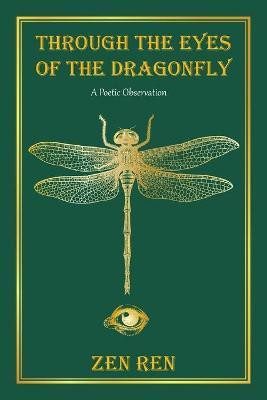 Through the Eyes of the Dragonfly(English, Paperback, Ren Zen)