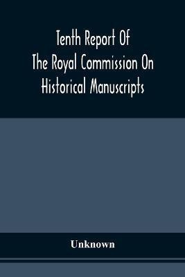 Tenth Report Of The Royal Commission On Historical Manuscripts(English, Paperback, unknown)