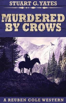 Murdered By Crows(English, Paperback, Yates Stuart G)