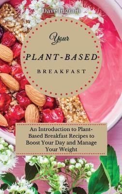 Your Plant-Based Diet Breakfast(English, Hardcover, Ingram Dave)