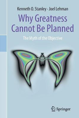 Why Greatness Cannot Be Planned(English, Paperback, Stanley Kenneth O.)