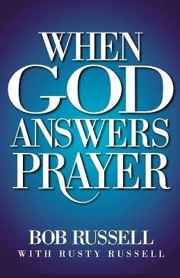 When God Answers Prayer(English, Paperback, Russell Bob)