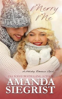 Merry Me(English, Paperback, Siegrist Amanda)