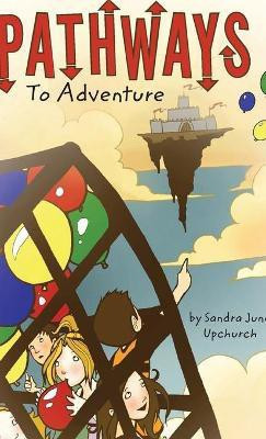 Pathways To Adventure(English, Hardcover, Upchurch Sandra June)