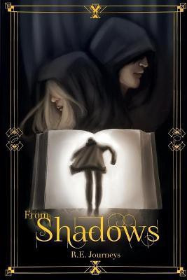 From Shadows(English, Paperback, Journeys R E)