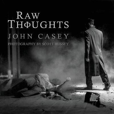 Raw Thoughts(English, Paperback, Casey John)