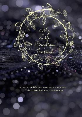 My Life Creation Journal(English, Paperback, Brenee A)